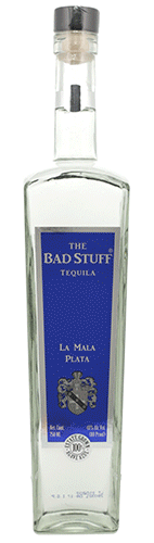 The Bad Stuff La Mala Plata Tequila