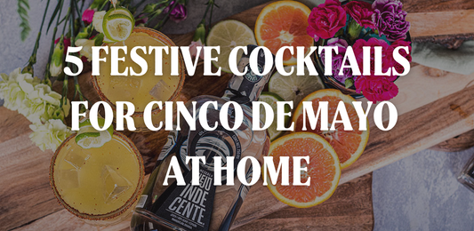 5 Festive Cocktails For Cinco de Mayo at Home