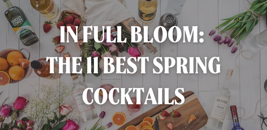 In Full Bloom: The 11 Best Spring Cocktails