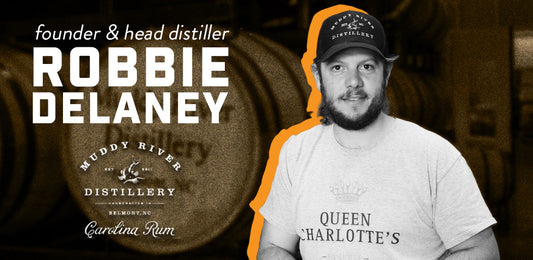 Robbie Delaney: Making Craft Carolina Rum at Muddy River Distillery