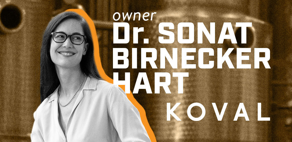 Dr. Sonat Birnecker Hart: Educating the Masses with KOVAL Distillery